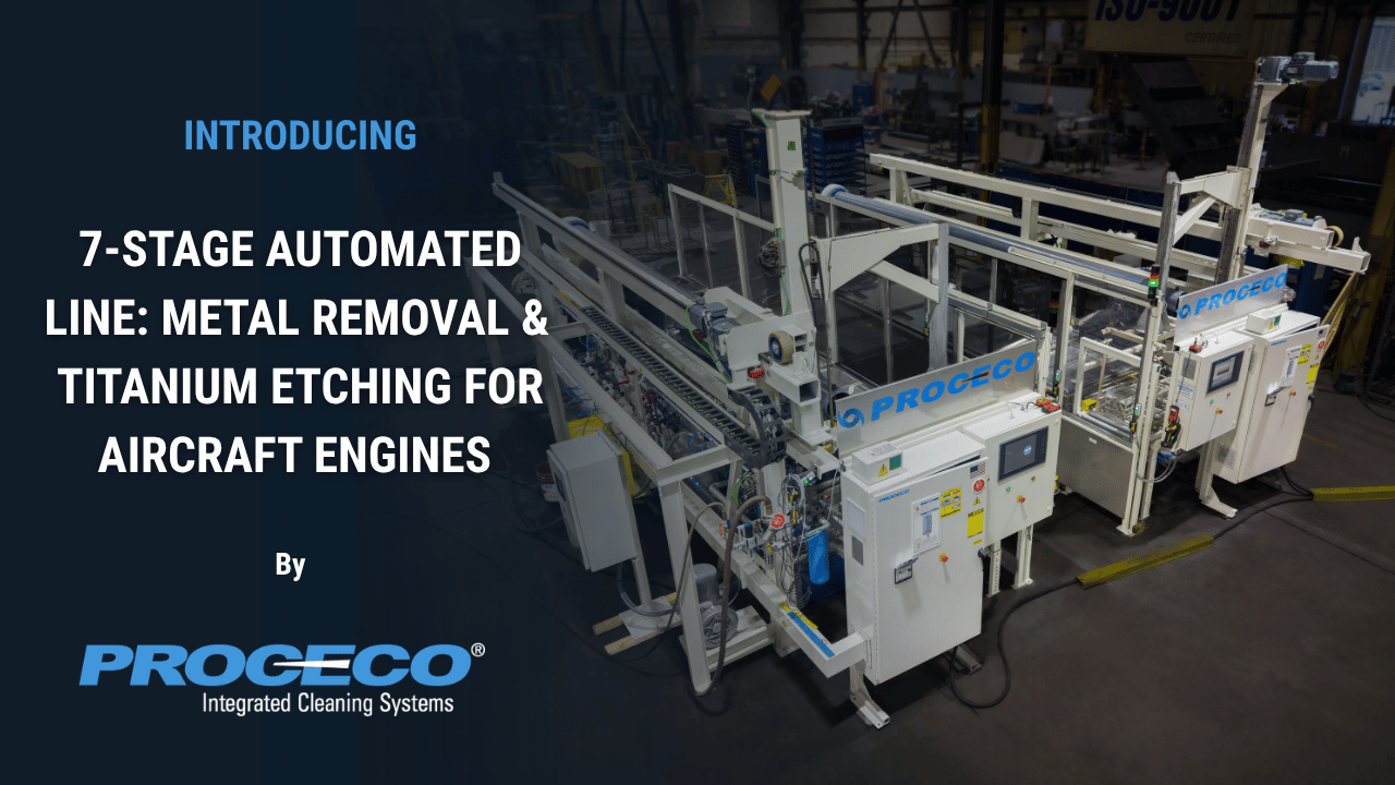 Inside a 7-Stage Automated Line: Metal Removal and Titanium Etching for Aircraft Engines 